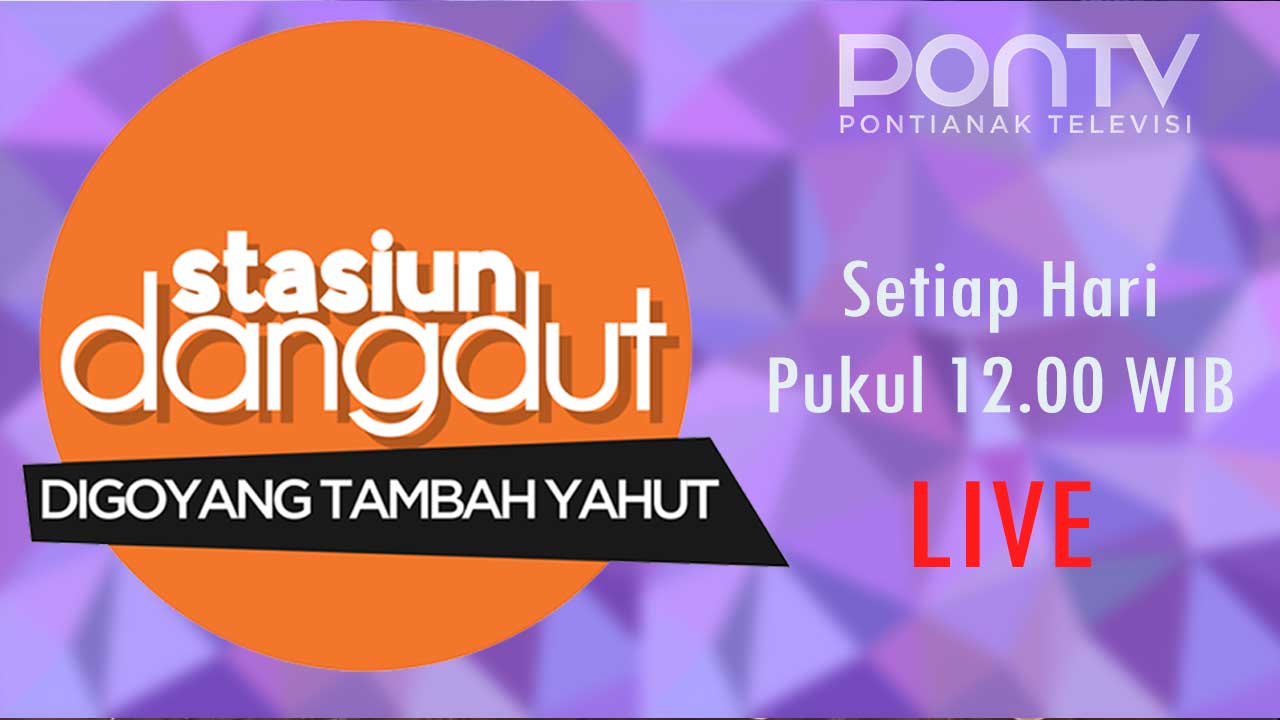 Stasiun Dangdut Disiarkan PONTV Secara Live